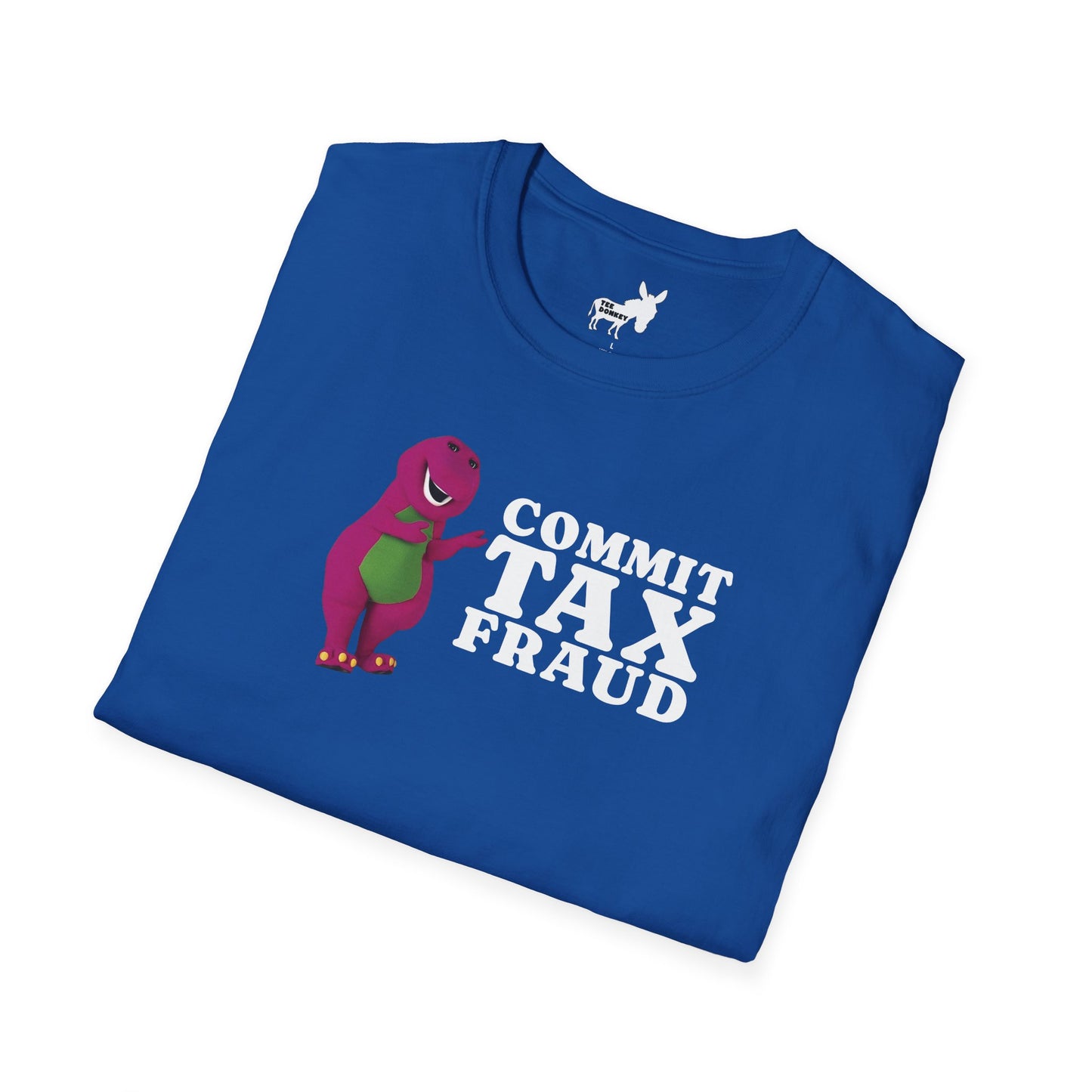 COMMIT TAX FRAUD - T-Shirt
