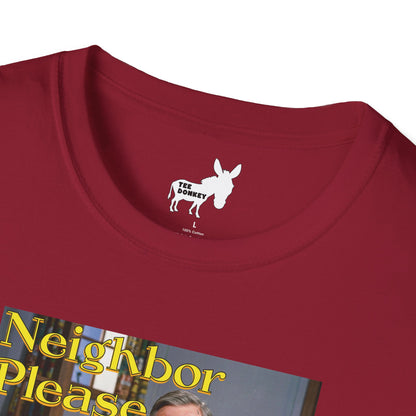 NEIGHBOR PLEASE T-Shirt