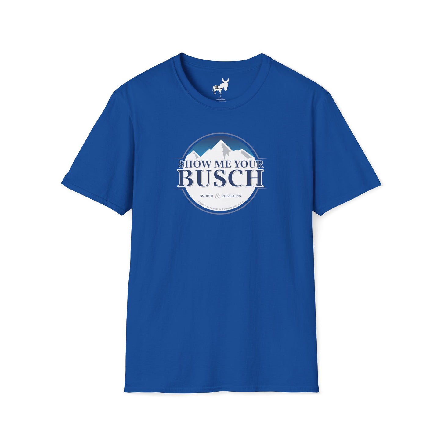 Show Me Your Busch T-Shirt