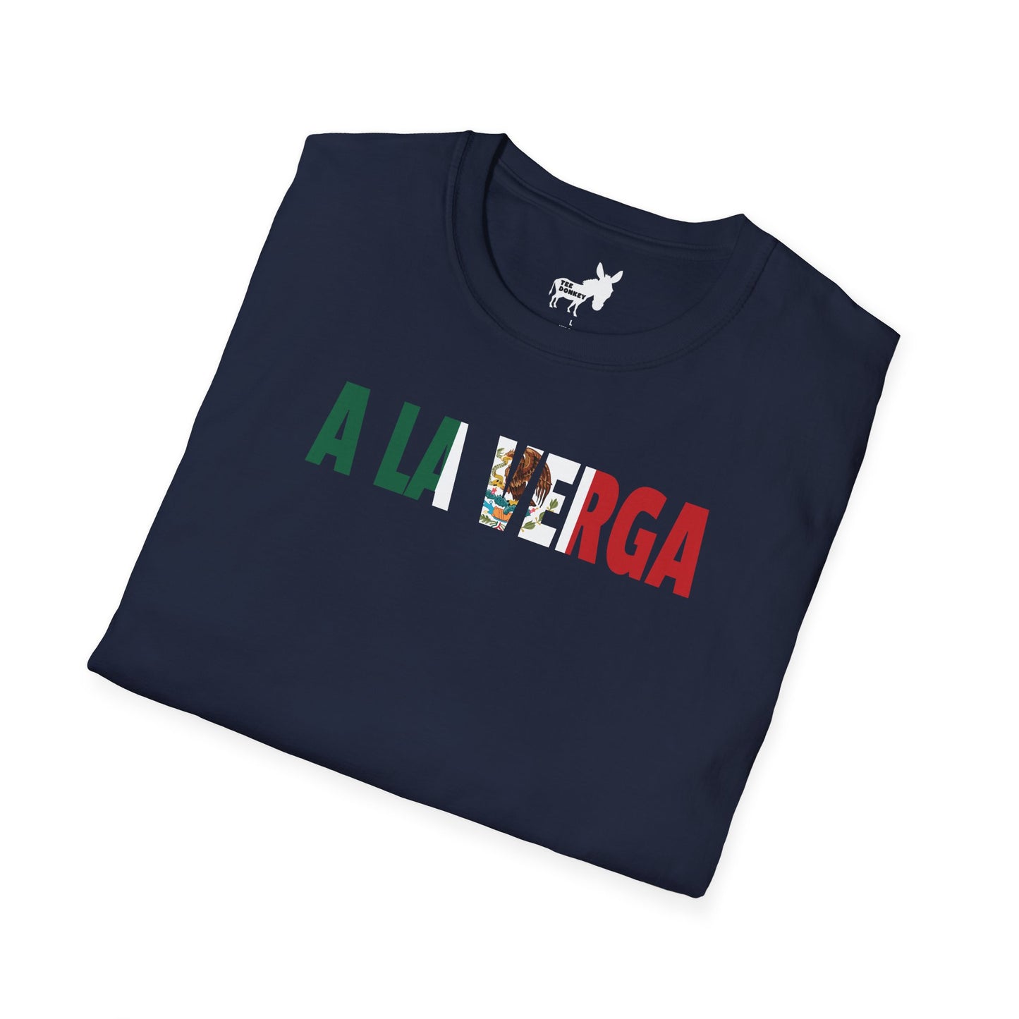 A LA VERGA - MEXICAN FLAG T-Shirt
