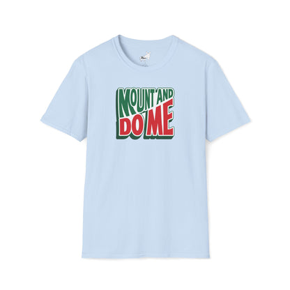 MOUNT AND DO ME - T-Shirt