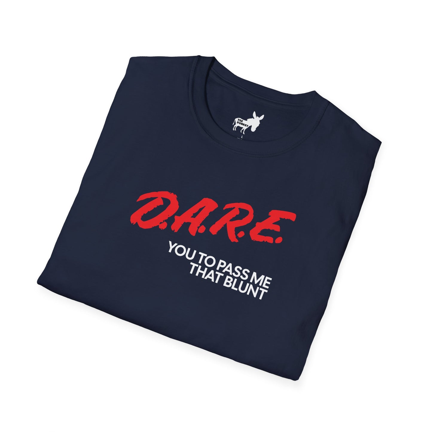 DARE YOU TO PASS ME THAT BLUNT T-Shirt