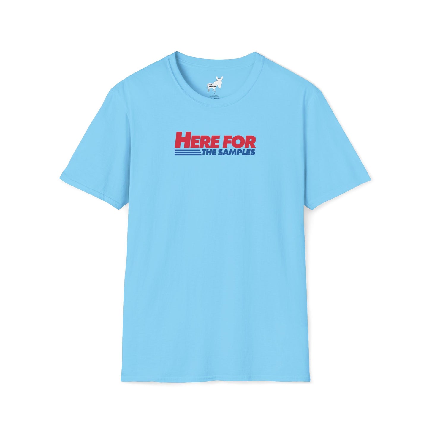 HERE FOR THE SAMPLES T-Shirt