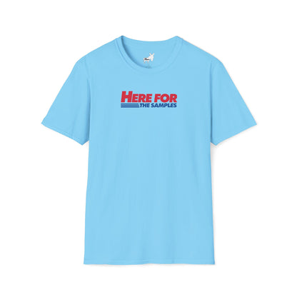 HERE FOR THE SAMPLES T-Shirt