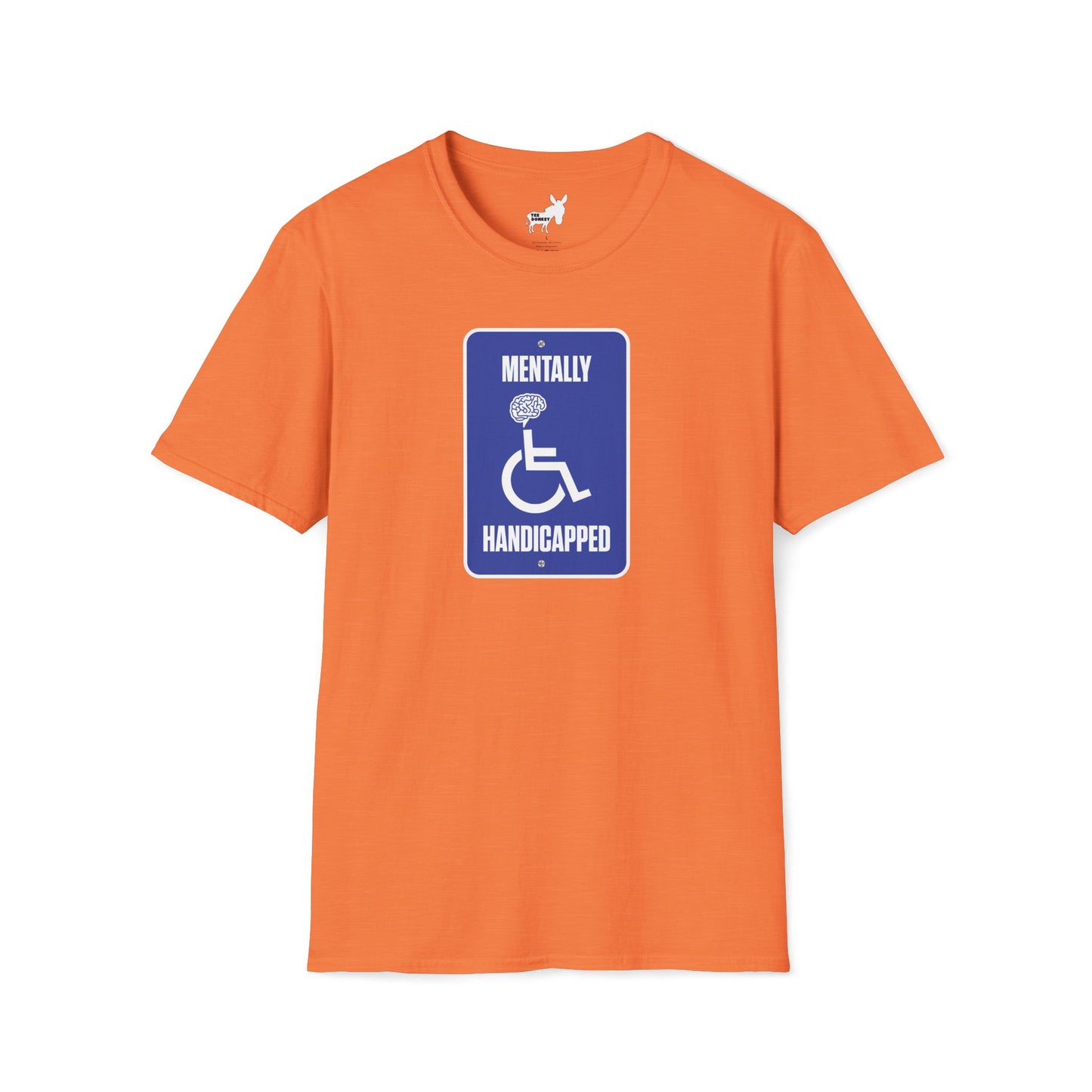 MENTALLY HANDICAPPED T-Shirt