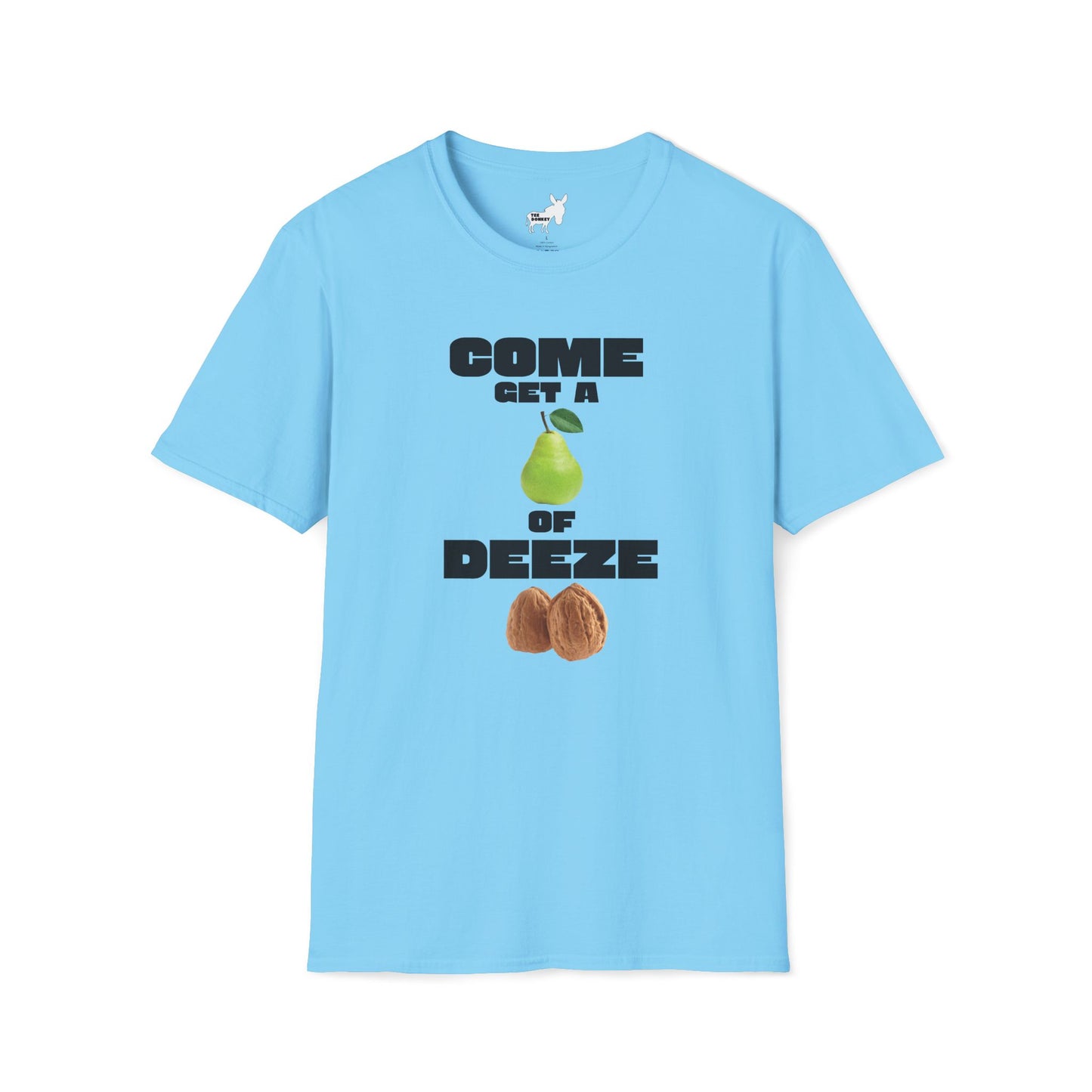 COME GET A PEAR OF DEEZE NUTS T-Shirt