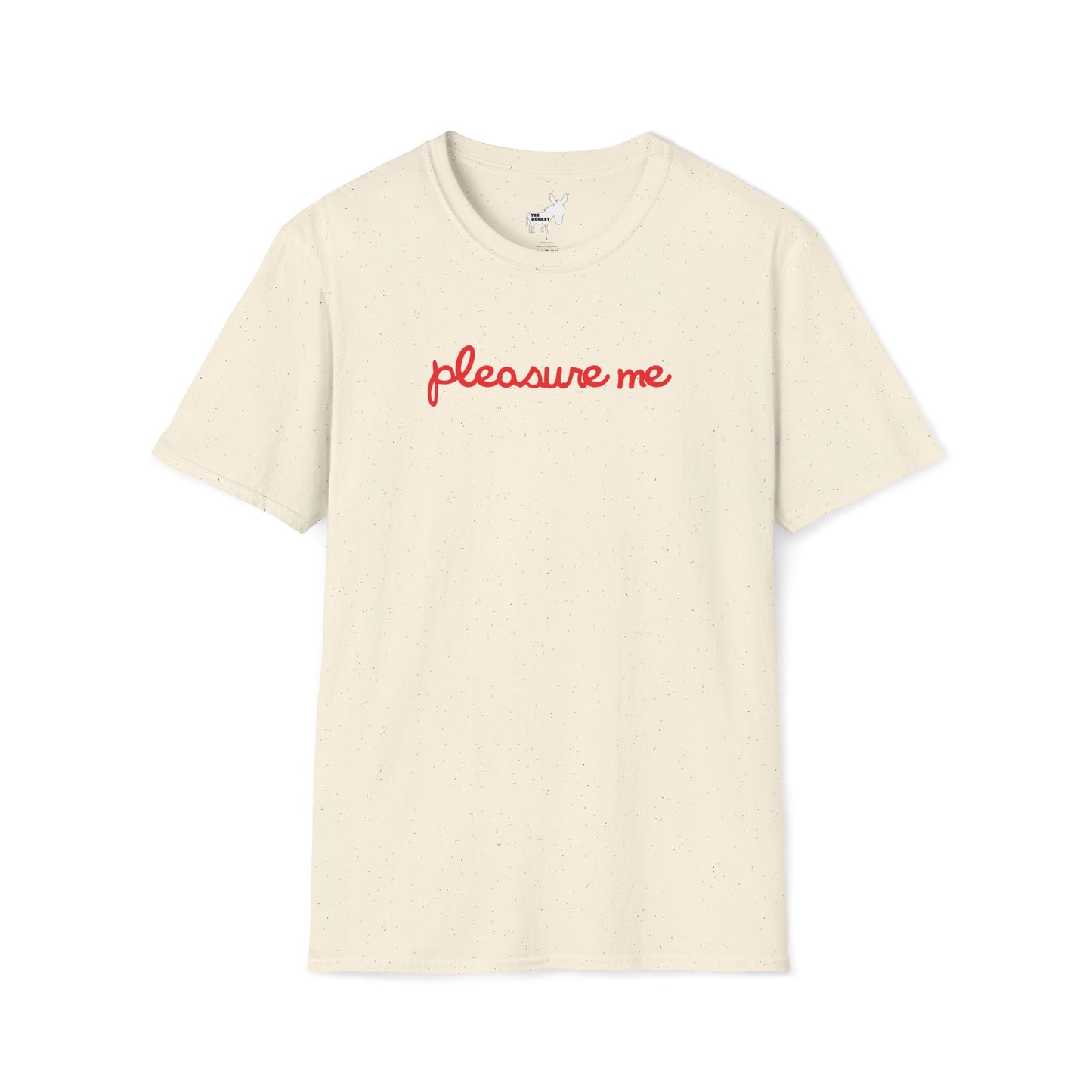pleasure me T-Shirt