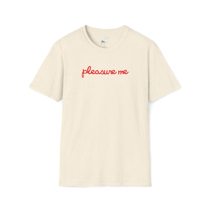 pleasure me T-Shirt