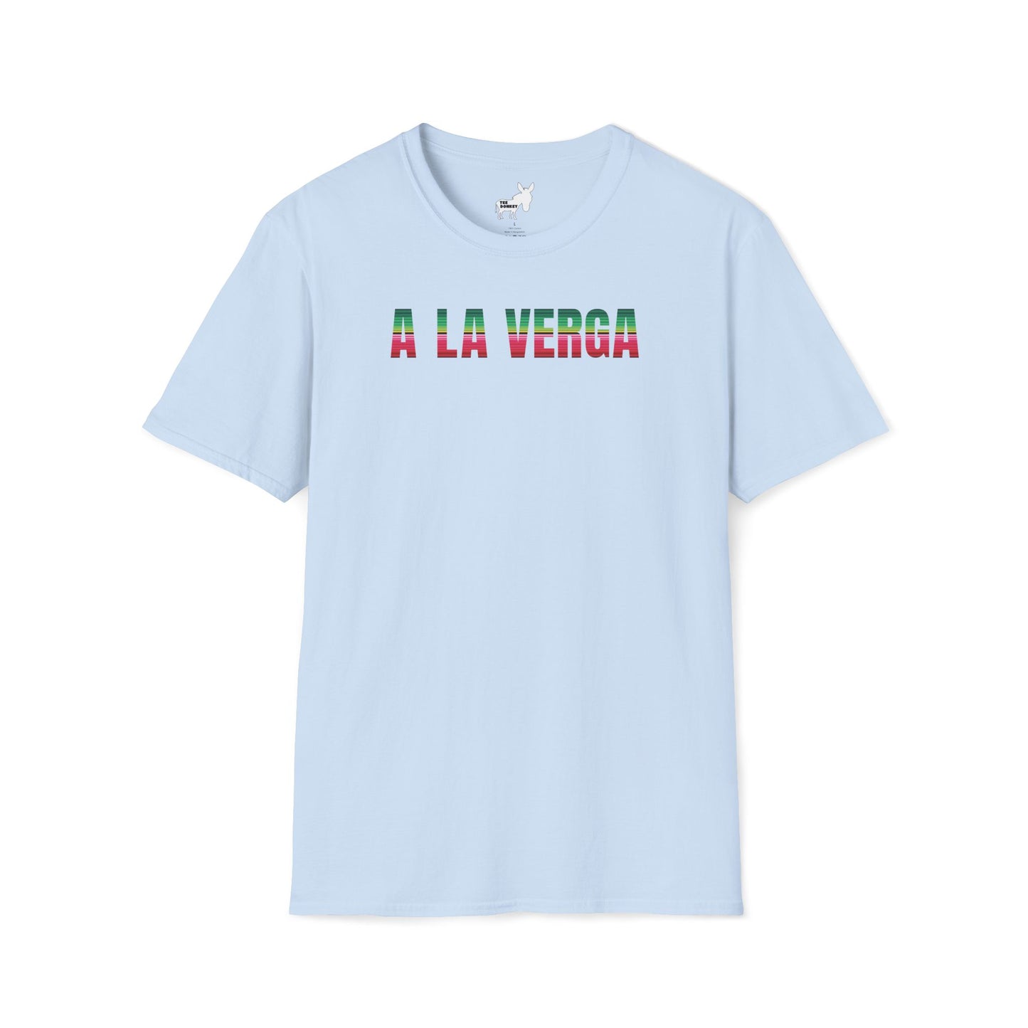A LA VERGA T-Shirt