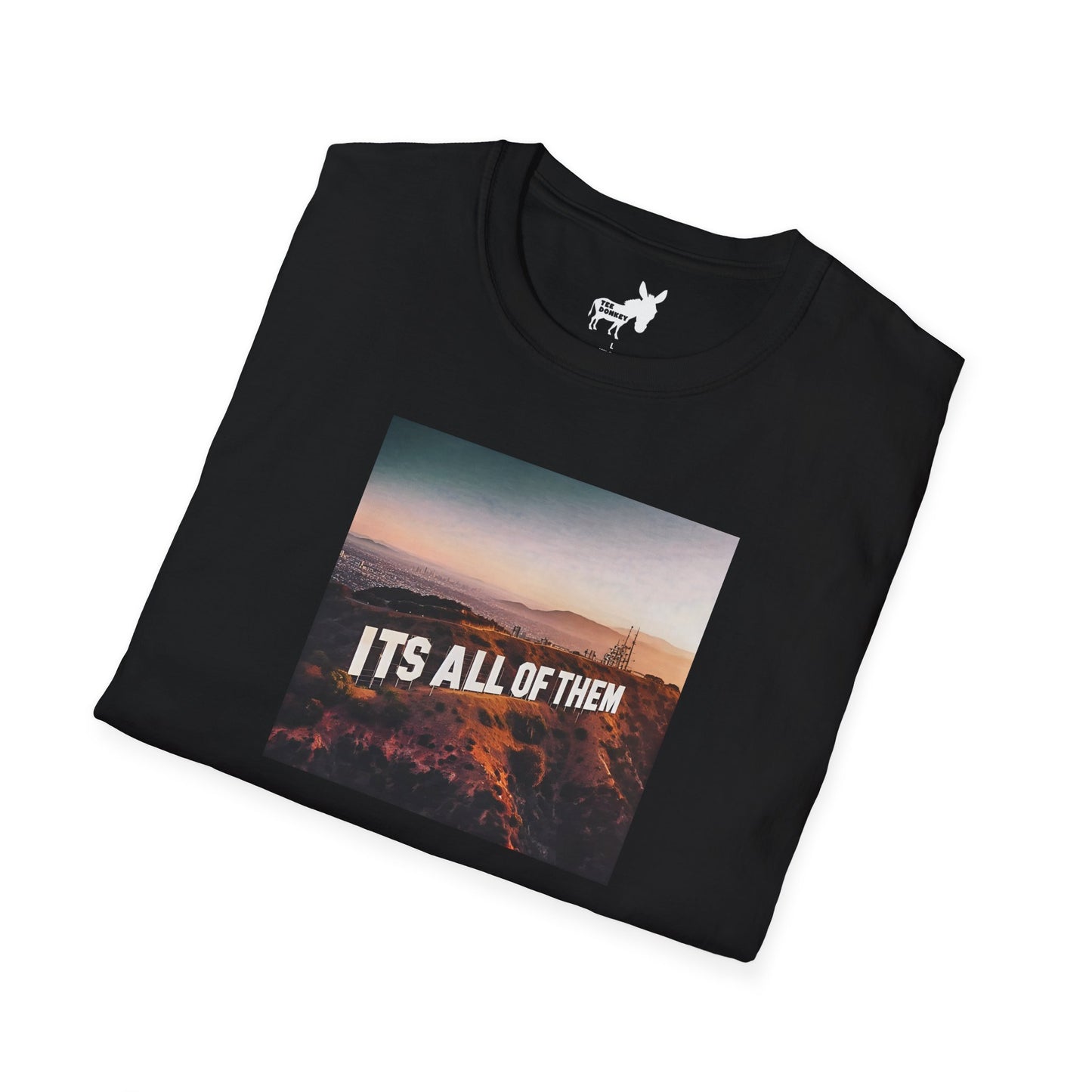 IT'S ALL OF THEM - HOLLYWOOD SIGN - T-Shirt