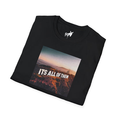 IT'S ALL OF THEM - HOLLYWOOD SIGN - T-Shirt