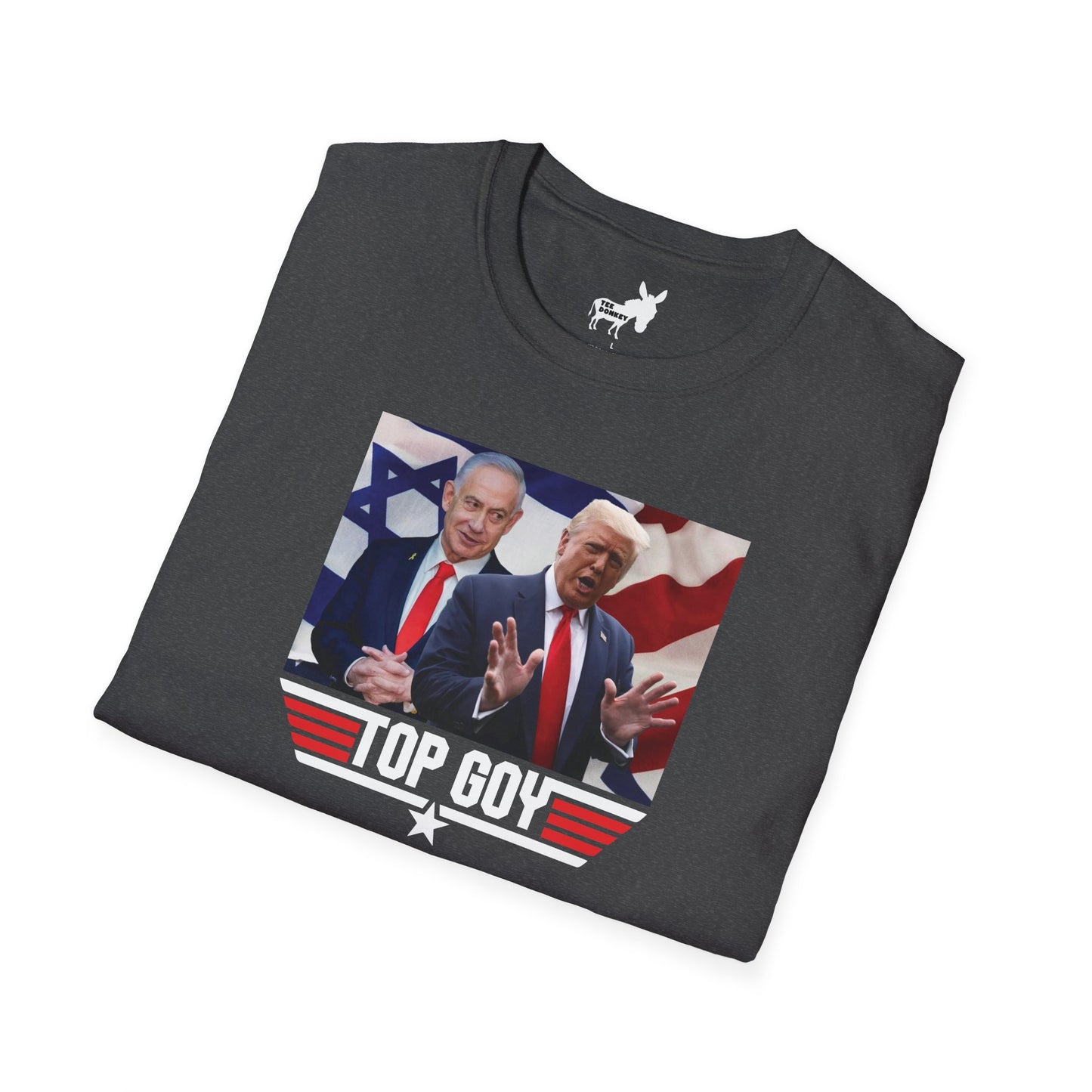 TOP GOY TRUMP & NETANYAHU - T-Shirt