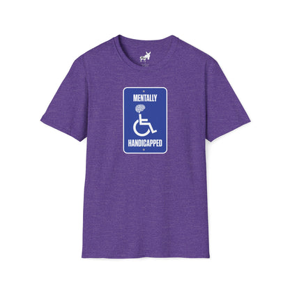 MENTALLY HANDICAPPED T-Shirt