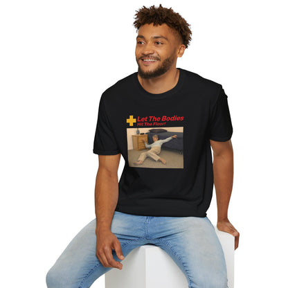 LET THE BODIES HIT THE FLOOR T-Shirt