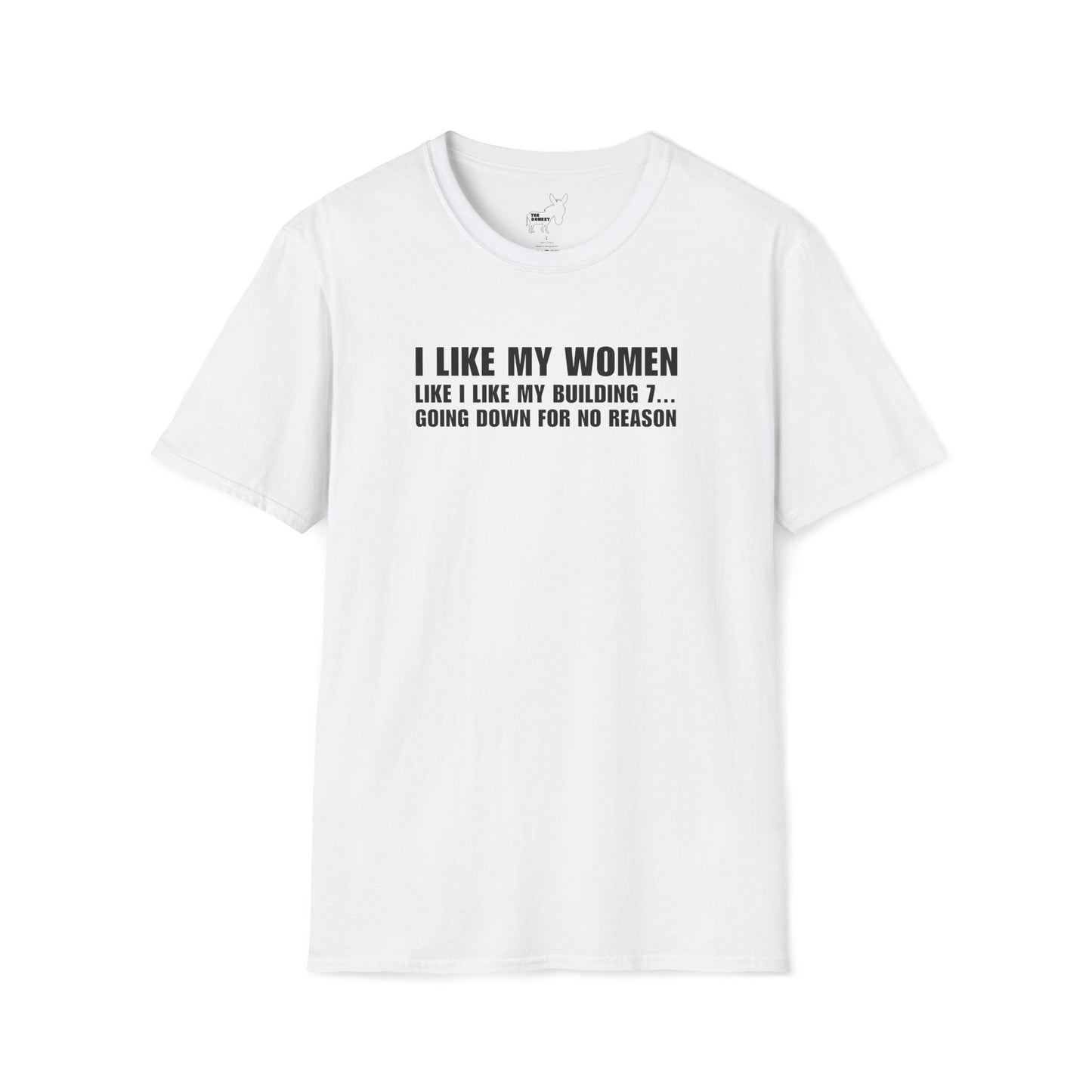 I LIKE MY WOMEN LIKE BUILDING 7 - T-Shirt