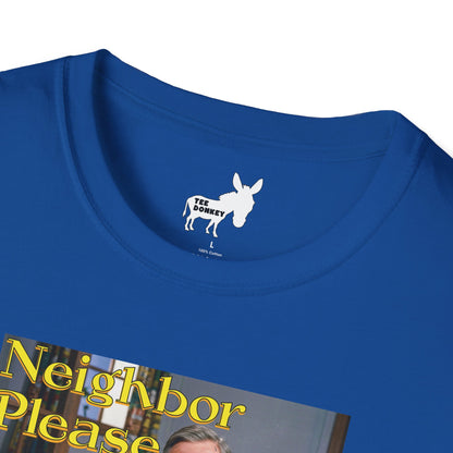 NEIGHBOR PLEASE T-Shirt