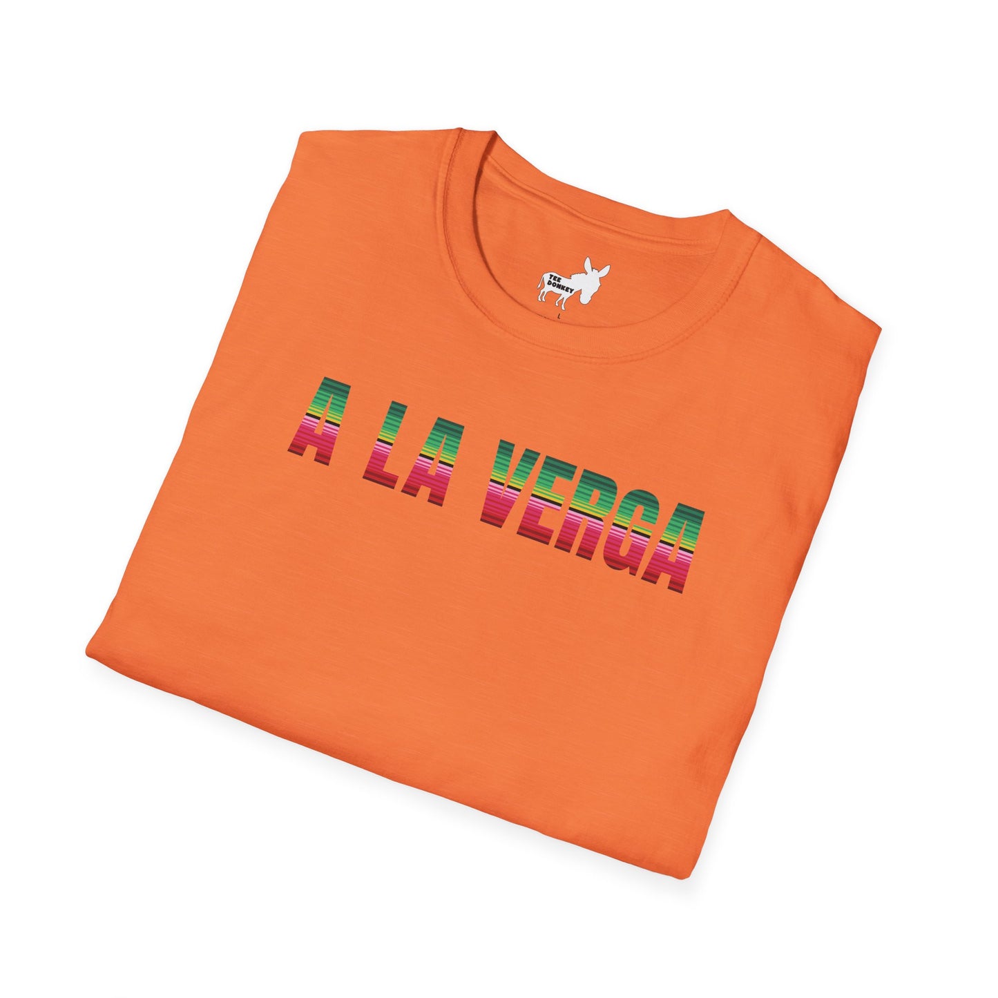 A LA VERGA T-Shirt