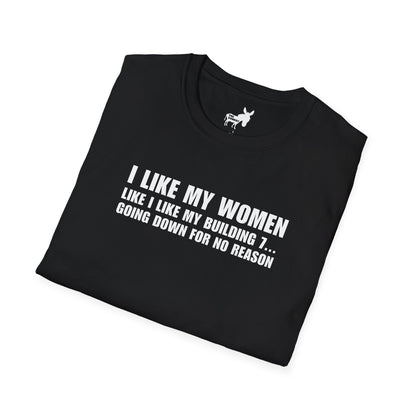 I LIKE MY WOMEN LIKE BUILDING 7 - T-Shirt