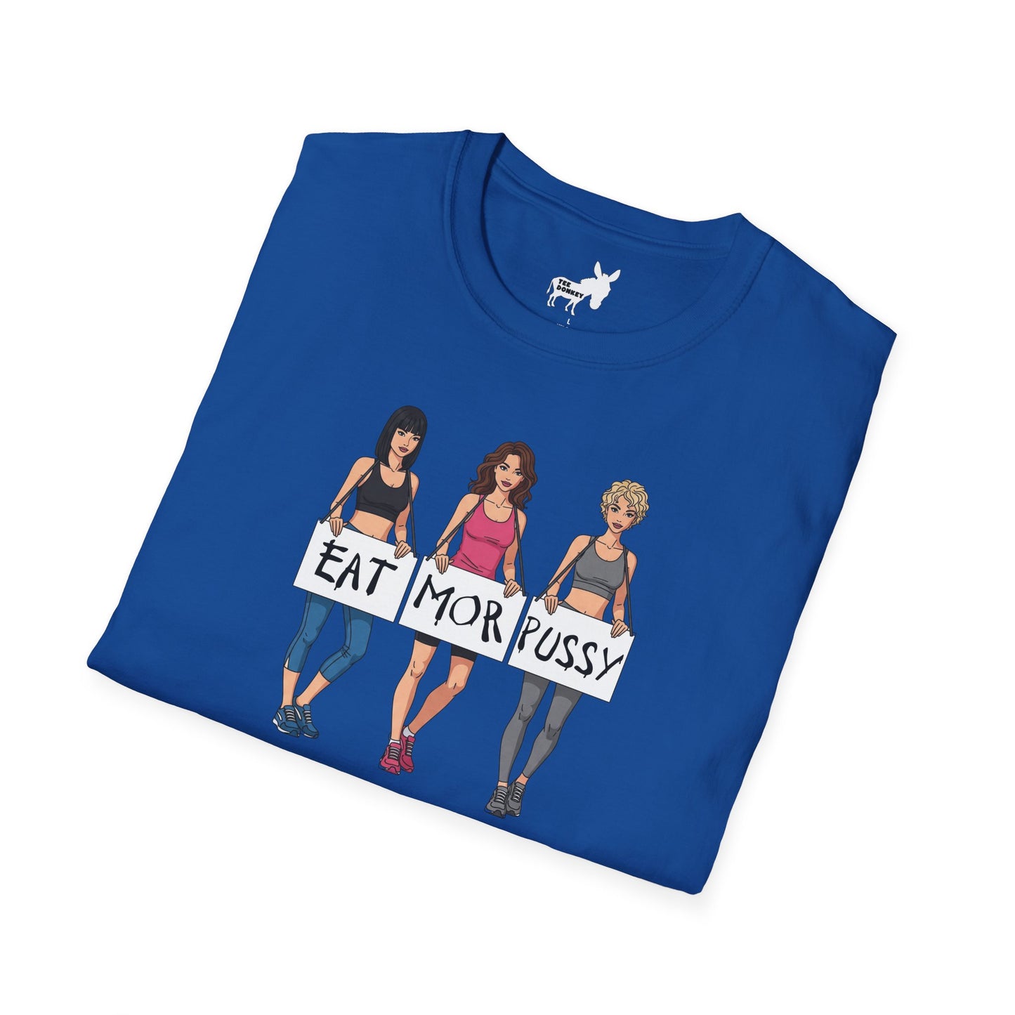 EAT MOR PUSSY T-Shirt
