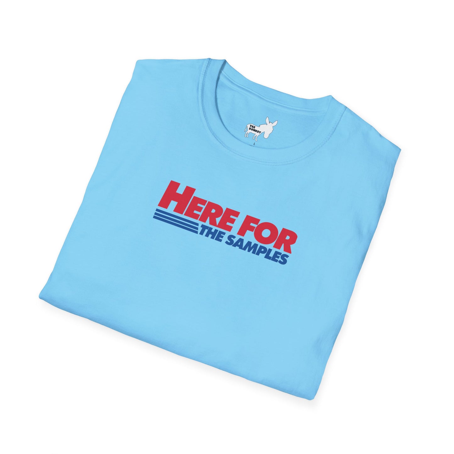 HERE FOR THE SAMPLES T-Shirt