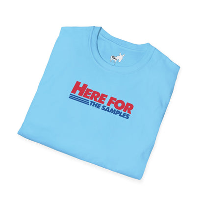 HERE FOR THE SAMPLES T-Shirt