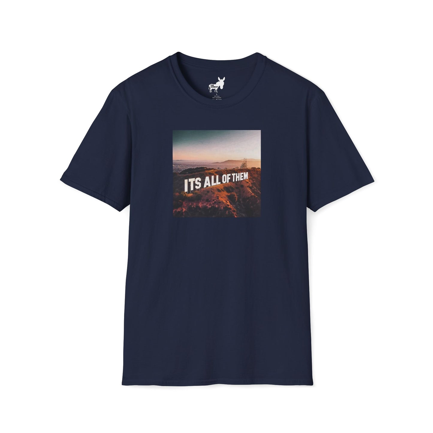 IT'S ALL OF THEM - HOLLYWOOD SIGN - T-Shirt