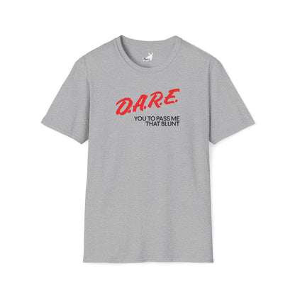 DARE YOU TO PASS ME THAT BLUNT T-Shirt
