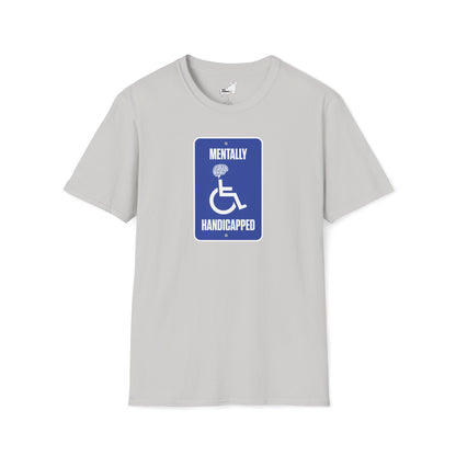 MENTALLY HANDICAPPED T-Shirt