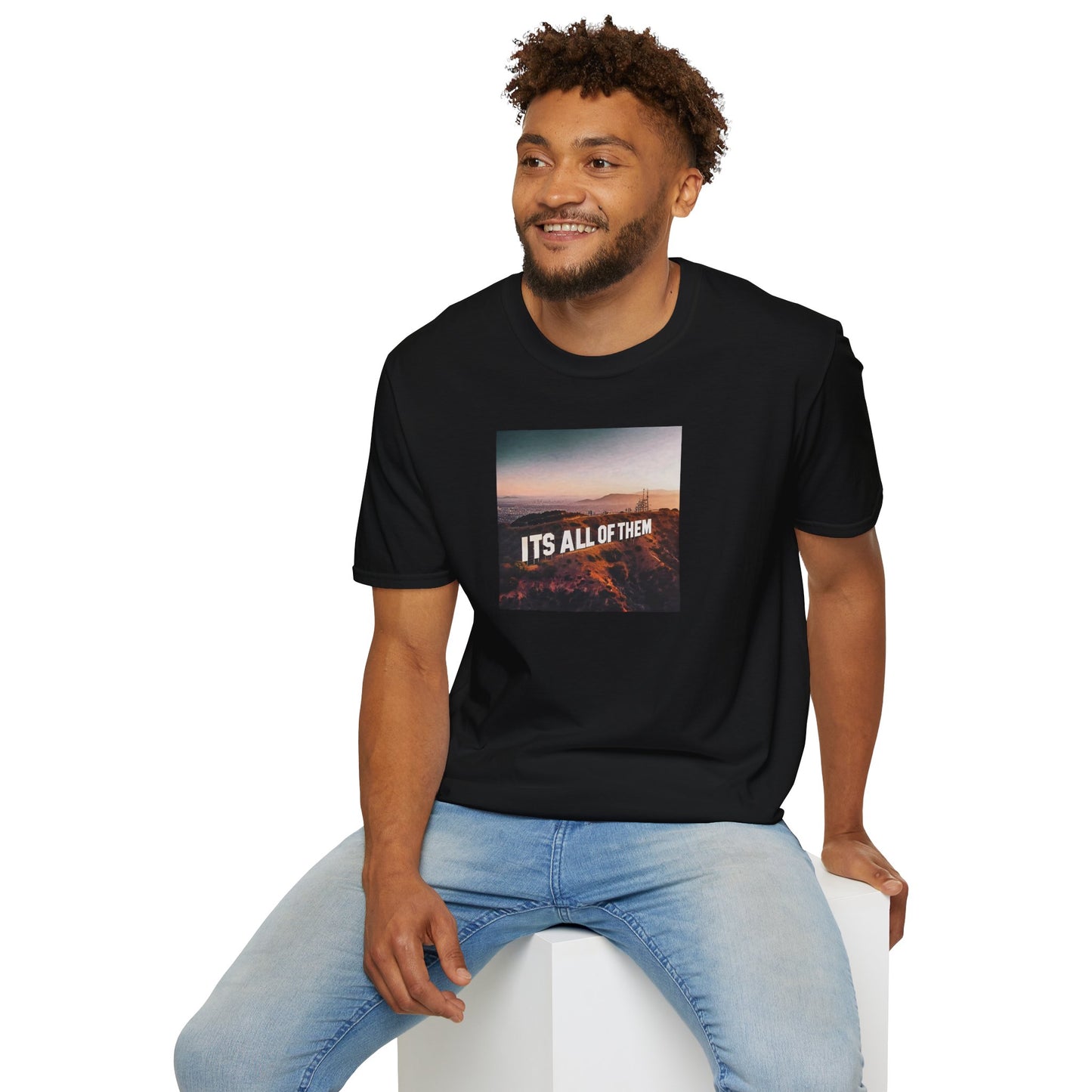 IT'S ALL OF THEM - HOLLYWOOD SIGN - T-Shirt
