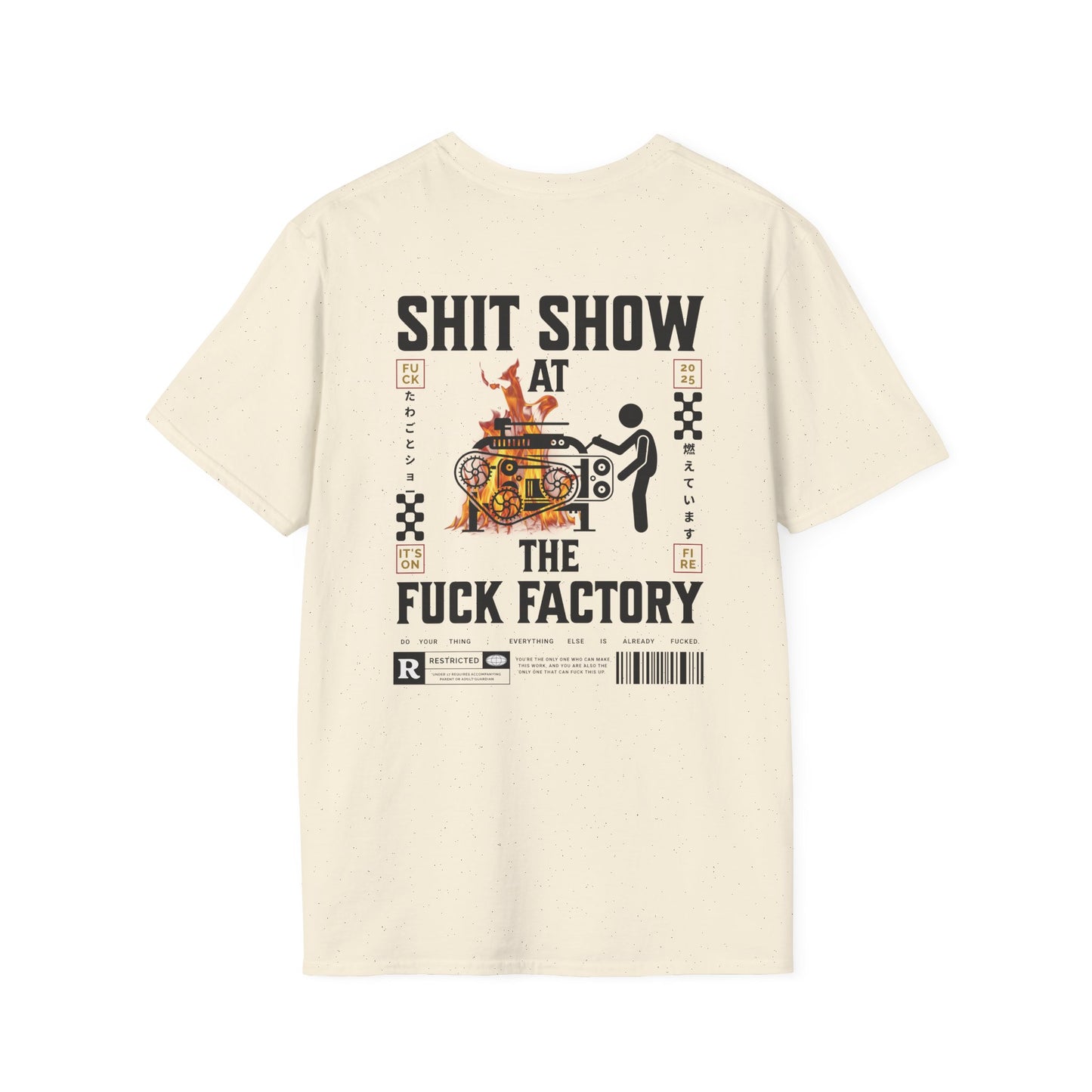 SHIT SHOW AT THE FUCK FACTORY T-Shirt