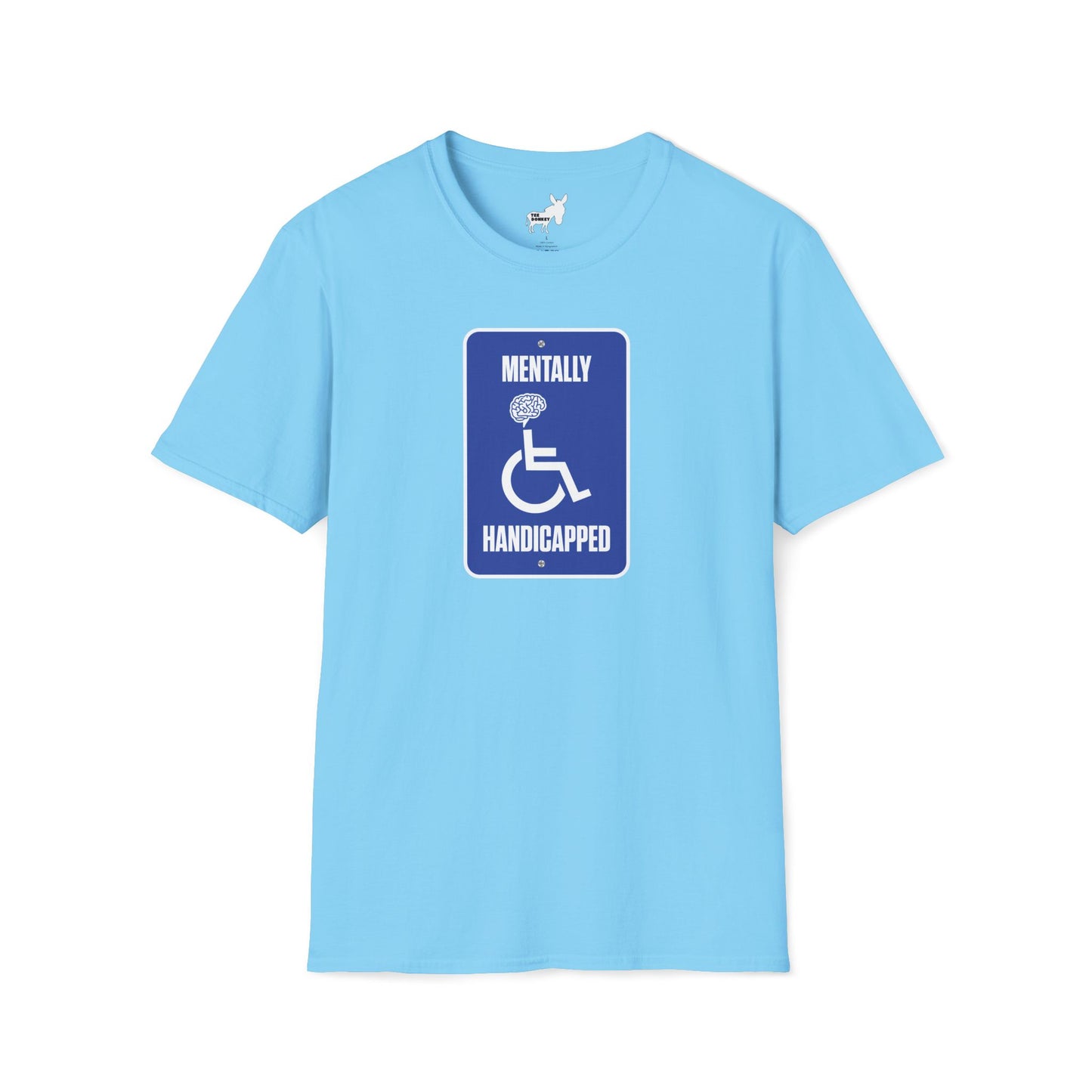 MENTALLY HANDICAPPED T-Shirt