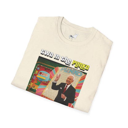 TWO IN THE PLINKO, ONE IN THE STINKO - T-Shirt