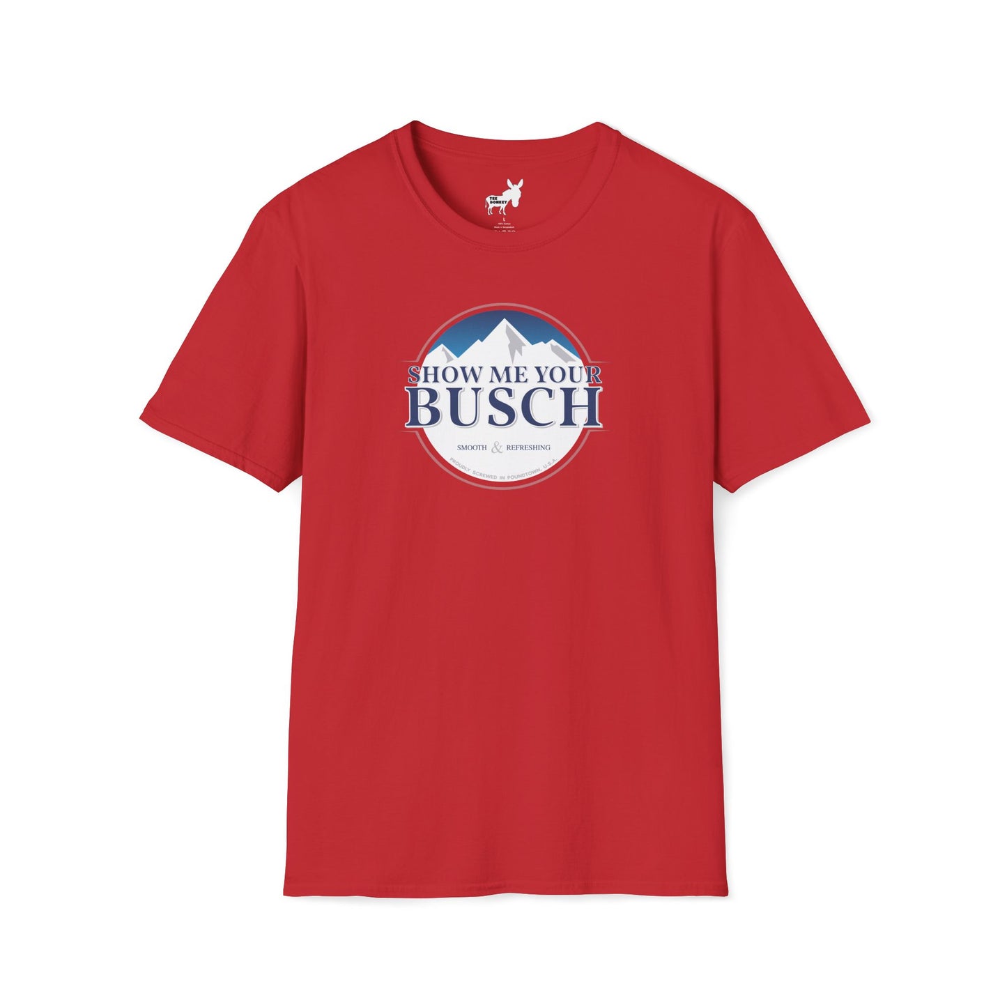 Show Me Your Busch T-Shirt