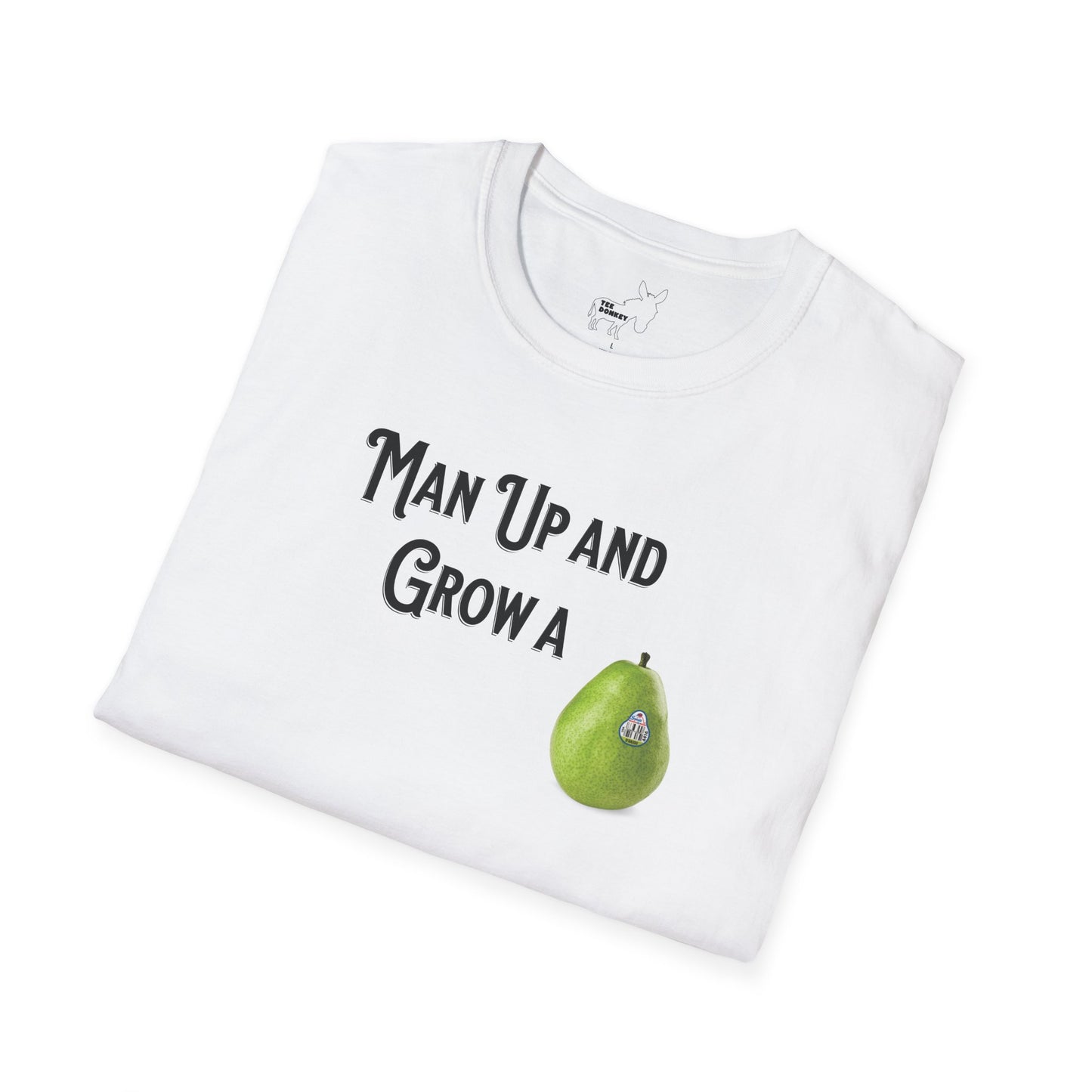 MAN UP AND GROW A PEAR (PAIR) T-Shirt