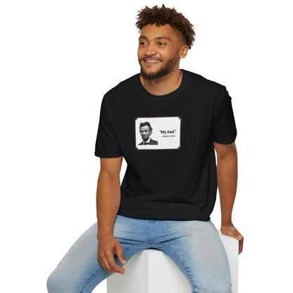 "My bad." Abraham Lincoln T-Shirt