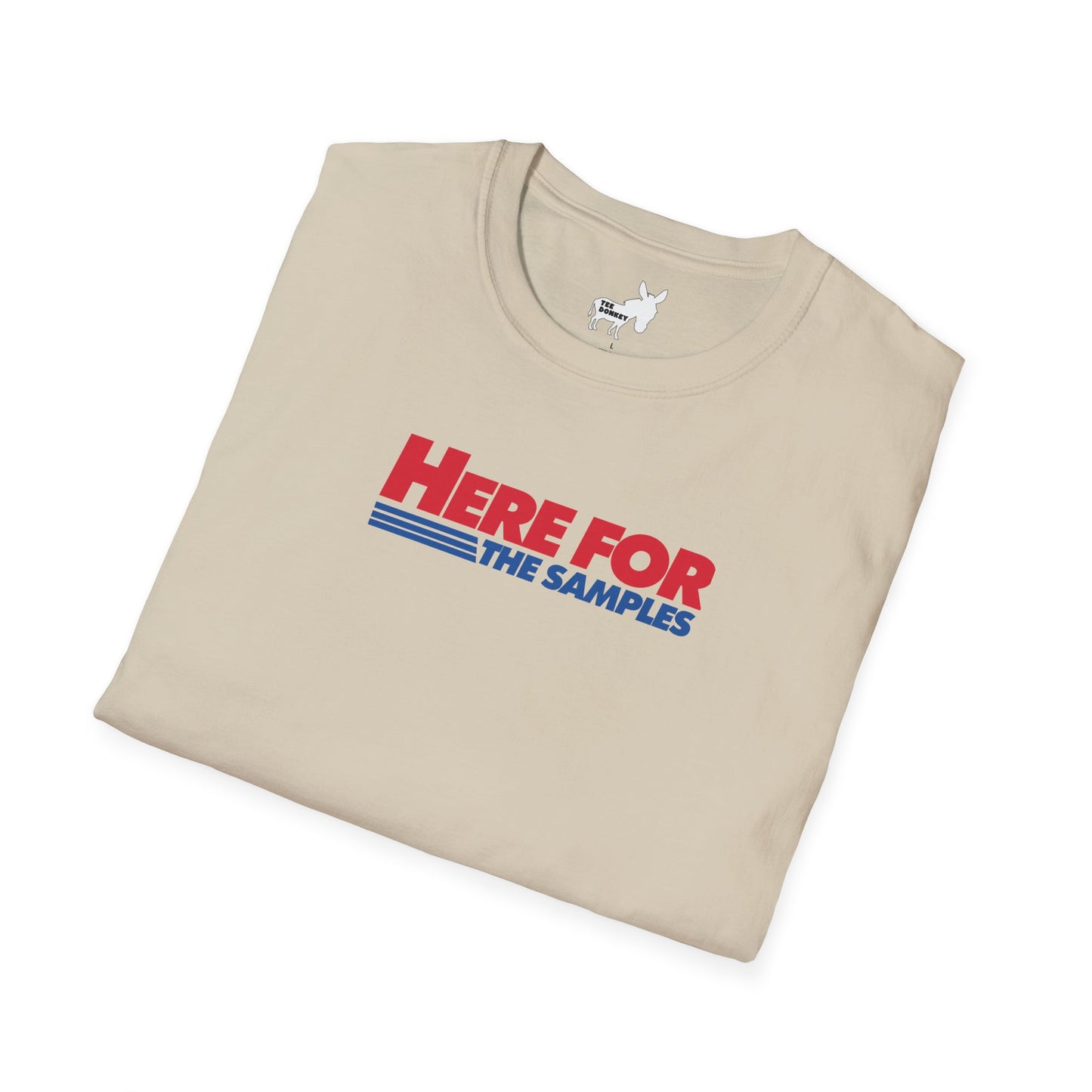 HERE FOR THE SAMPLES T-Shirt