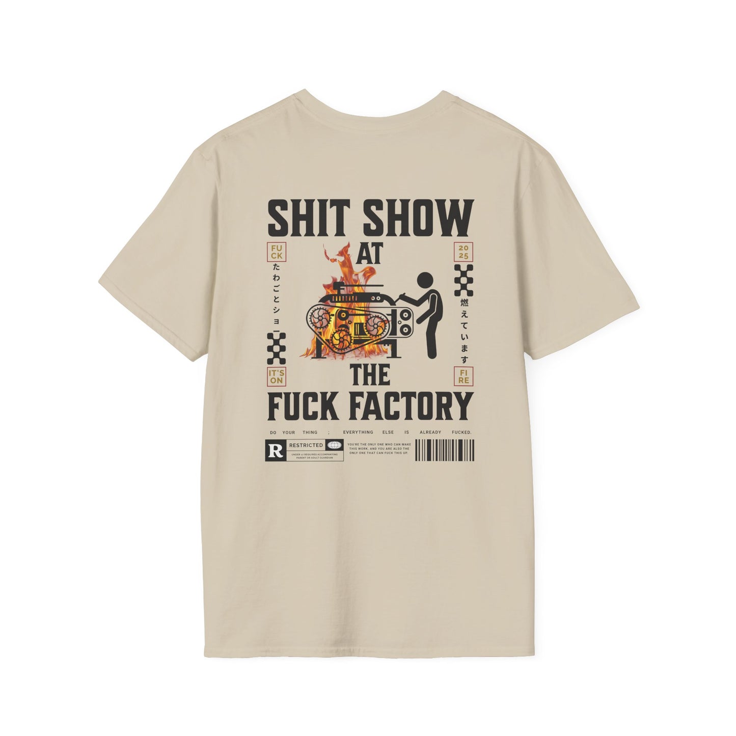 SHIT SHOW AT THE FUCK FACTORY T-Shirt