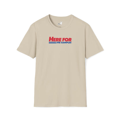HERE FOR THE SAMPLES T-Shirt