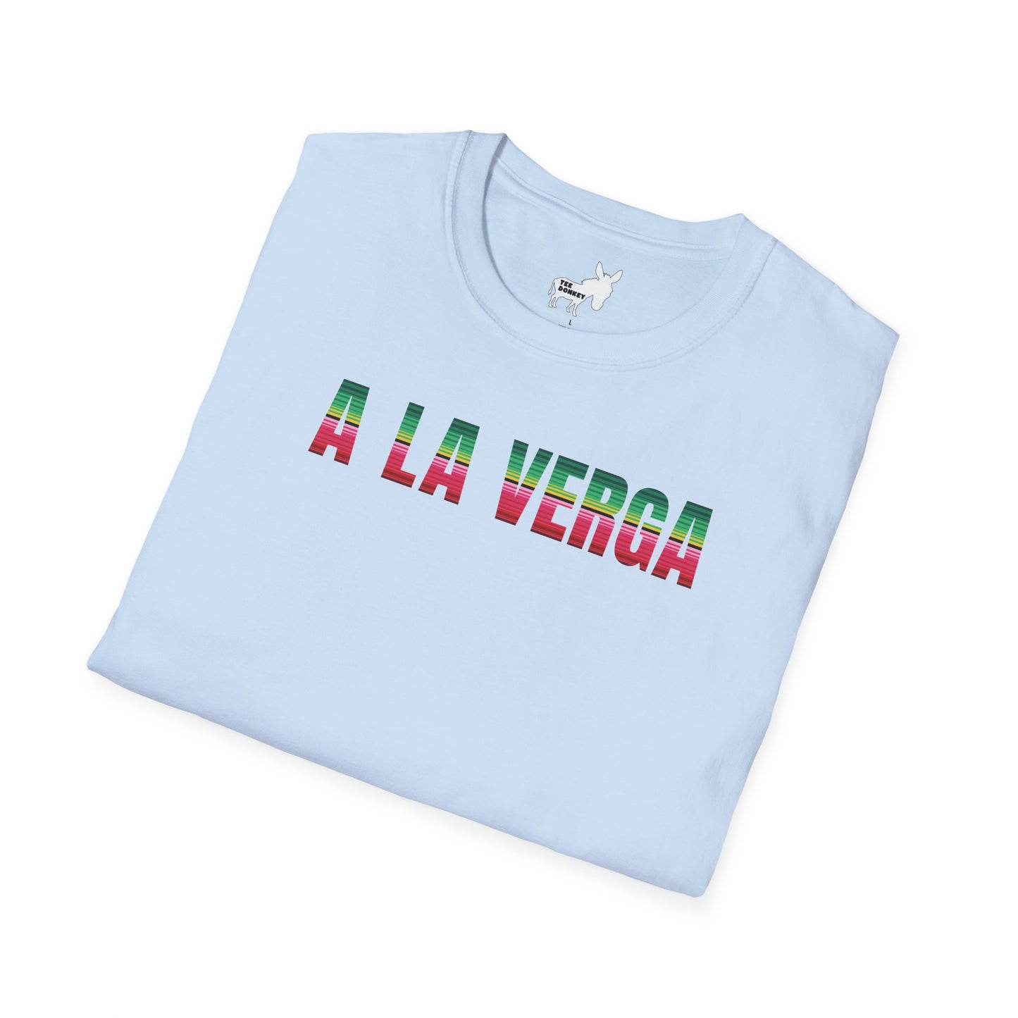 A LA VERGA T-Shirt