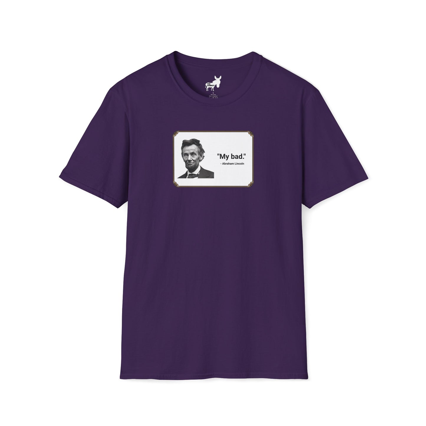 "My bad." Abraham Lincoln T-Shirt