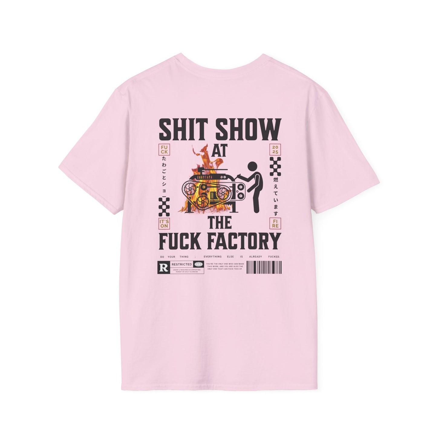 SHIT SHOW AT THE FUCK FACTORY T-Shirt