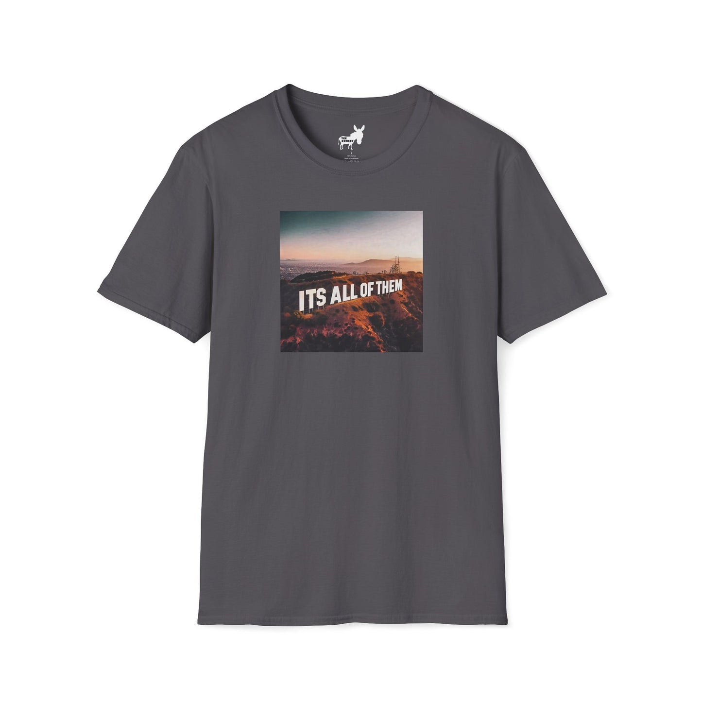 IT'S ALL OF THEM - HOLLYWOOD SIGN - T-Shirt