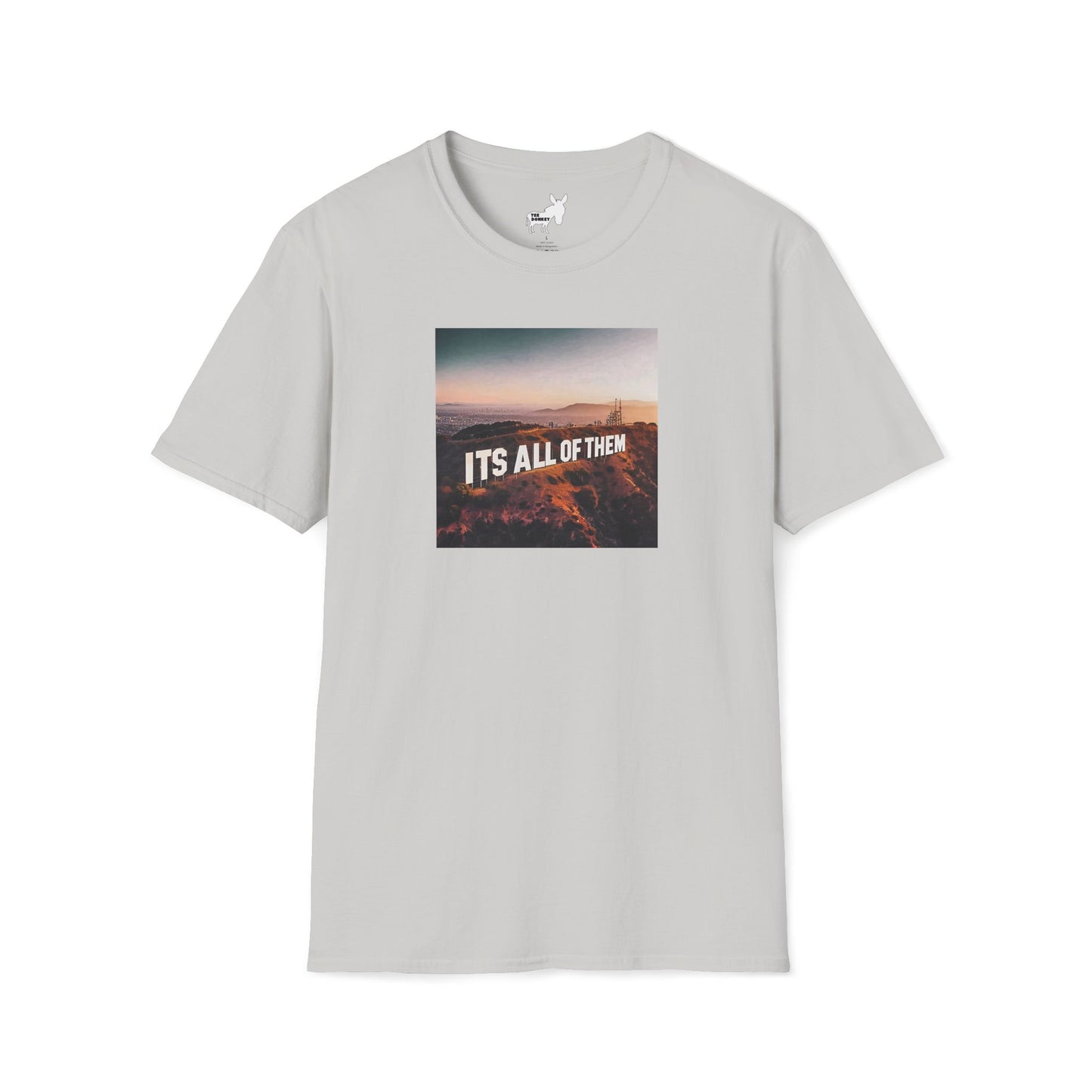 IT'S ALL OF THEM - HOLLYWOOD SIGN - T-Shirt
