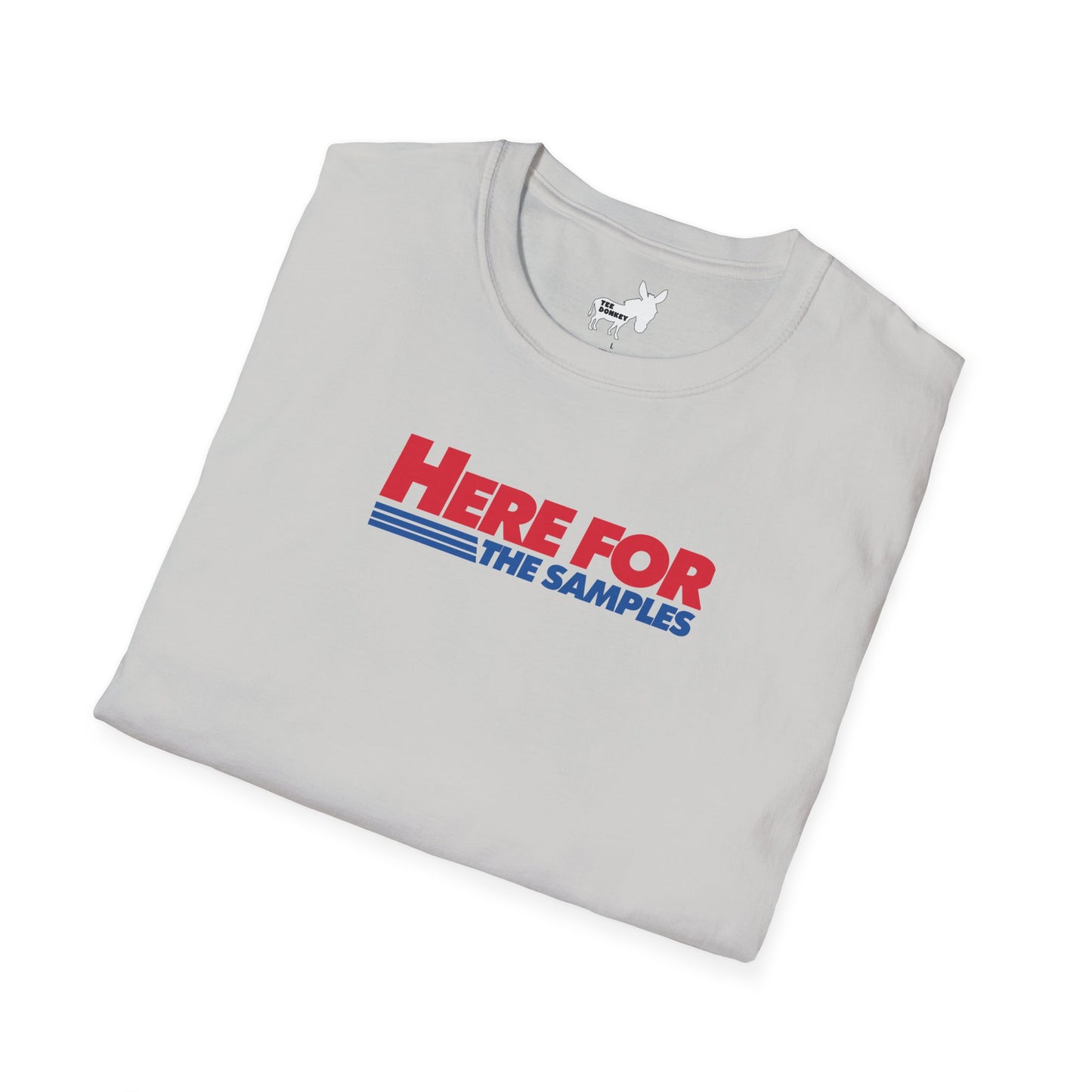 HERE FOR THE SAMPLES T-Shirt