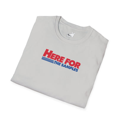 HERE FOR THE SAMPLES T-Shirt