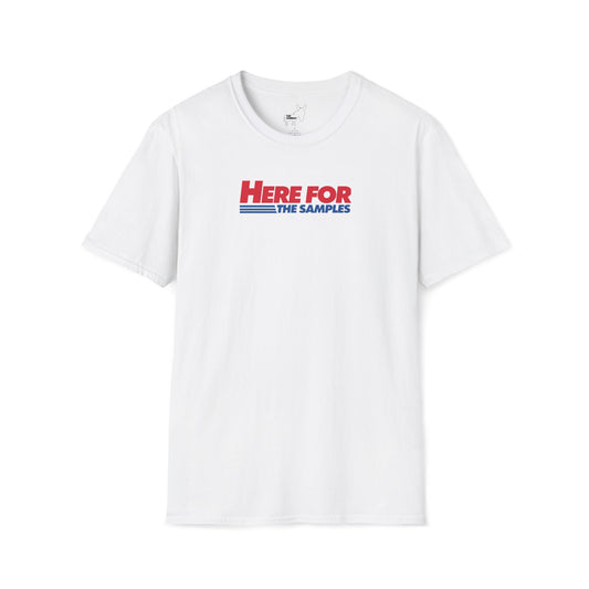HERE FOR THE SAMPLES T-Shirt