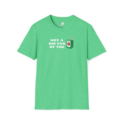 NOT A BIG FAN OF THE JUICE T-Shirt