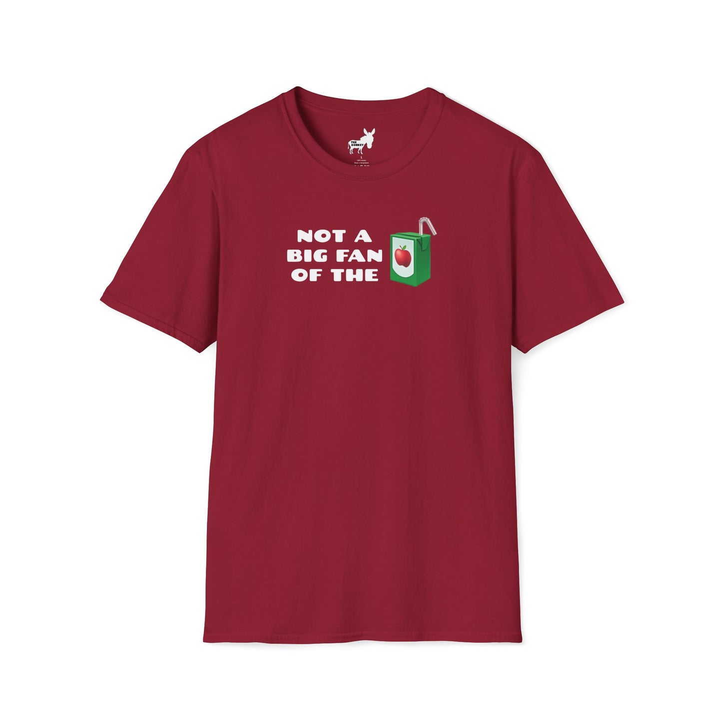 NOT A BIG FAN OF THE JUICE T-Shirt