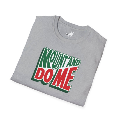 MOUNT AND DO ME - T-Shirt