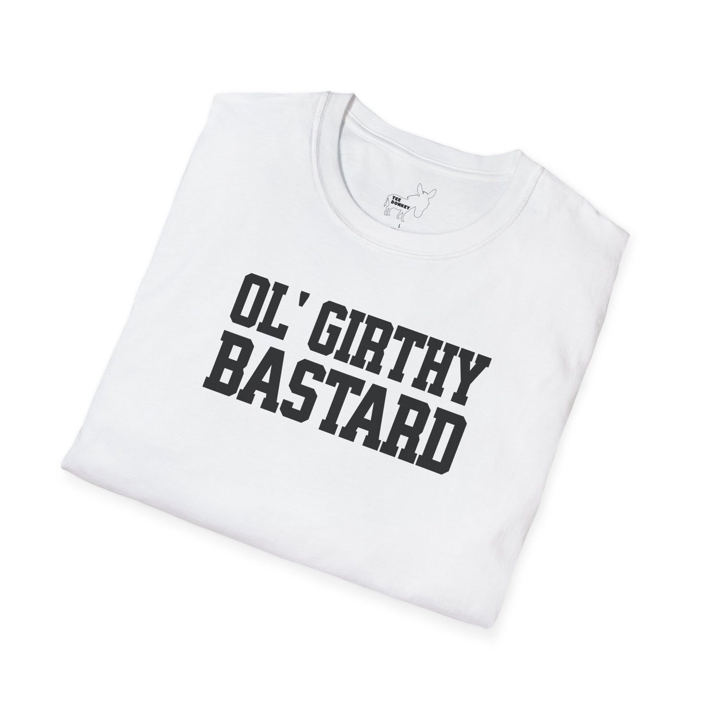 OL' GIRTHY BASTARD T-Shirt